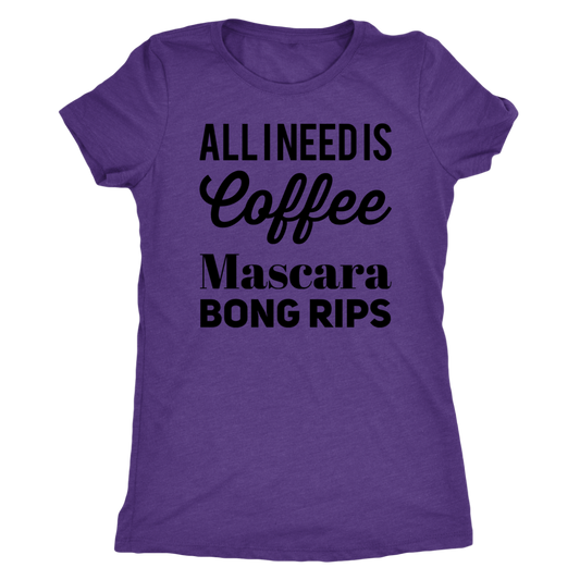 Stoner Girl Apparel: All I Need is Coffee, Mascara, Bong Rips - Gracious Concepts