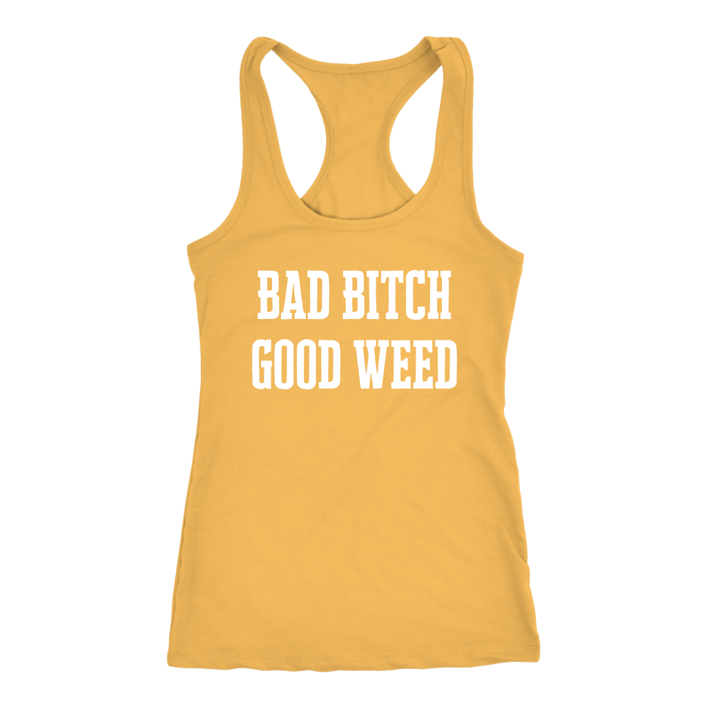 Sassy Stoner Girl Bad Bitch Good Weed Racerback Tank - Gracious Concepts
