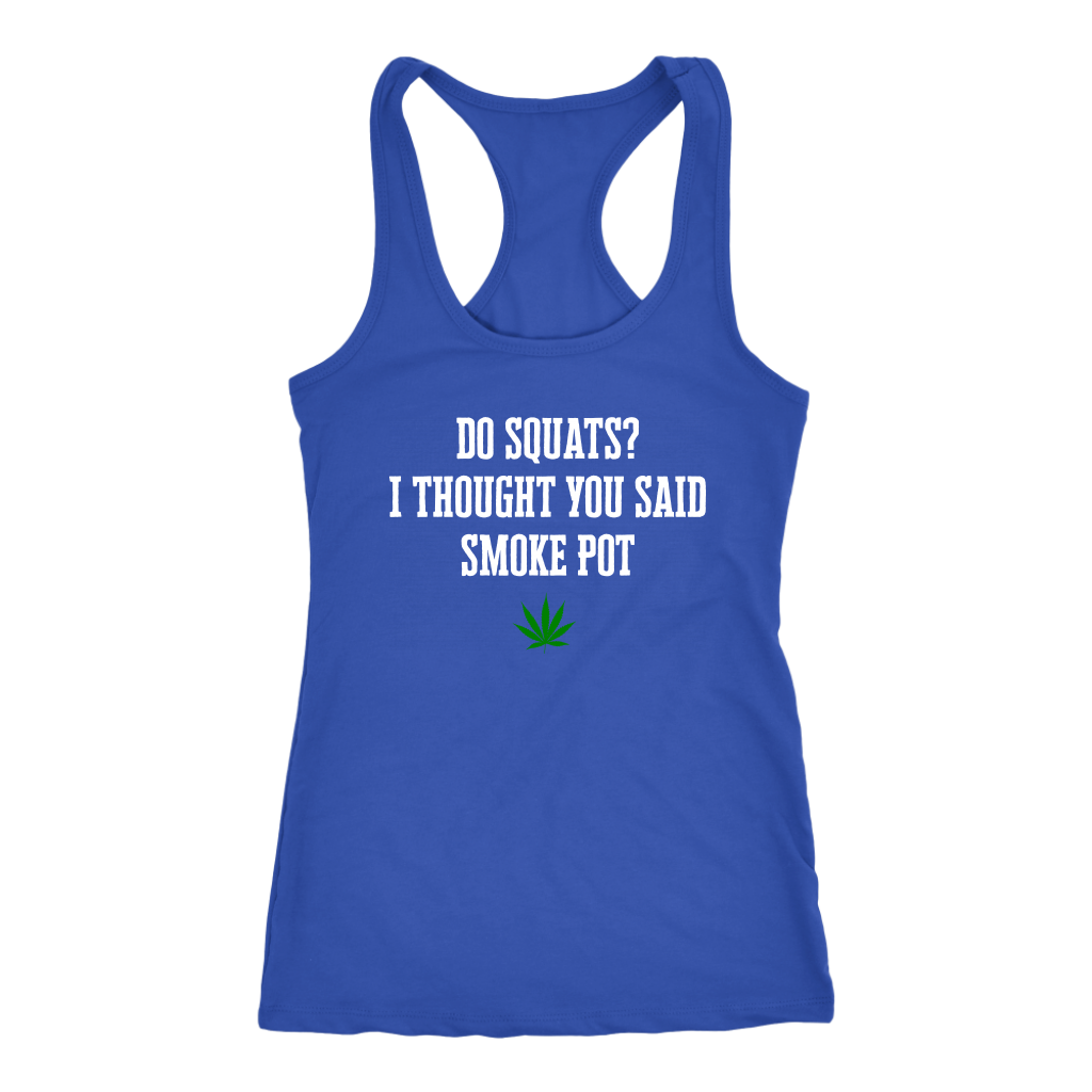 Do Squats? Smoke Pot Racerback Tank - Gracious Concepts