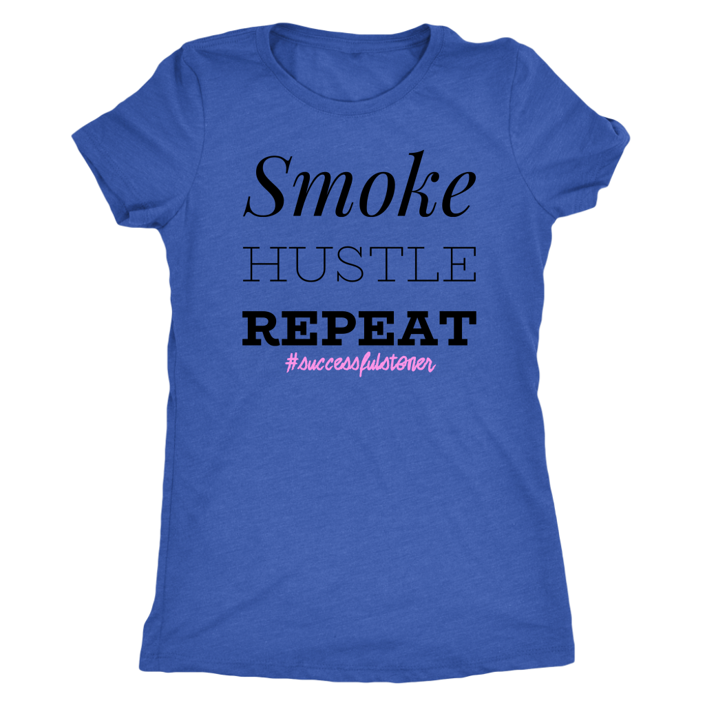Successful Stoner: Smoke Hustle Repeat Racerback or T-shirt - Gracious Concepts