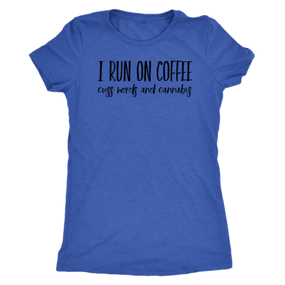 I Run on Coffee, Cannabis and Cuss Words - Gracious Concepts