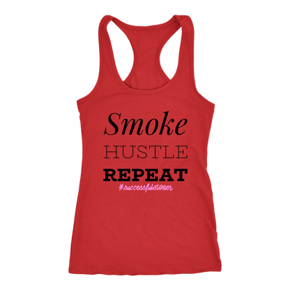 Successful Stoner: Smoke Hustle Repeat Racerback or T-shirt - Gracious Concepts