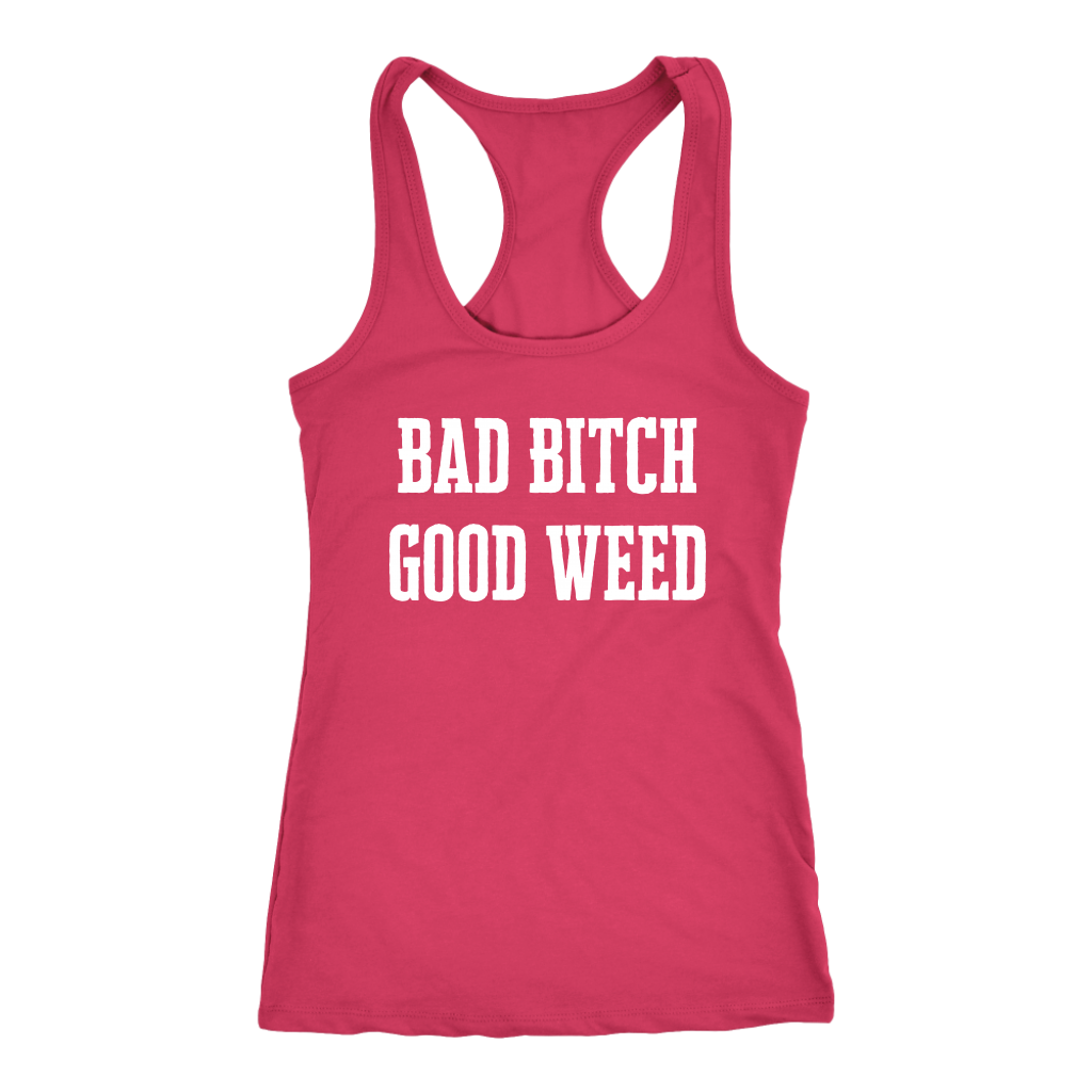Sassy Stoner Girl Bad Bitch Good Weed Racerback Tank - Gracious Concepts