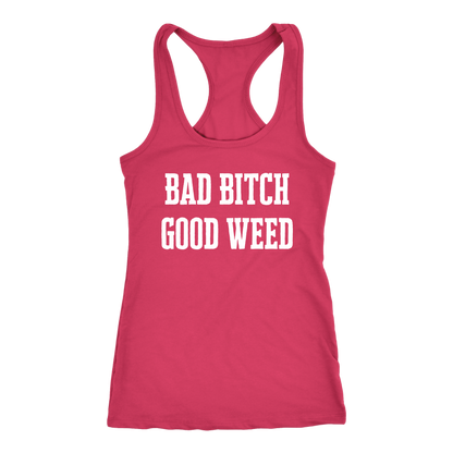Sassy Stoner Girl Bad Bitch Good Weed Racerback Tank - Gracious Concepts