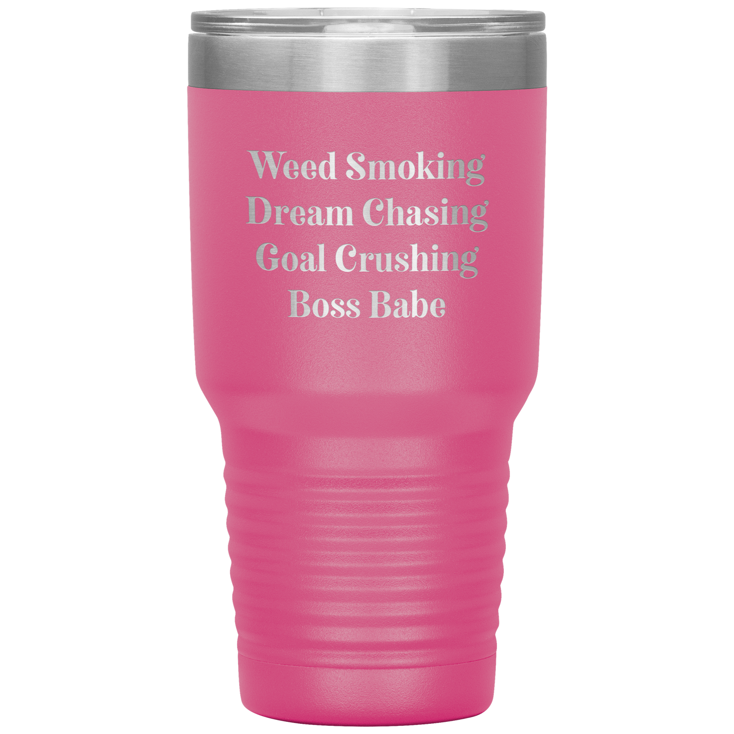 Stoner Girl Mug: Weed Smoking, Dream Chasing, Goal Crushing, Boss Babe Travel Mug - Gracious Concepts