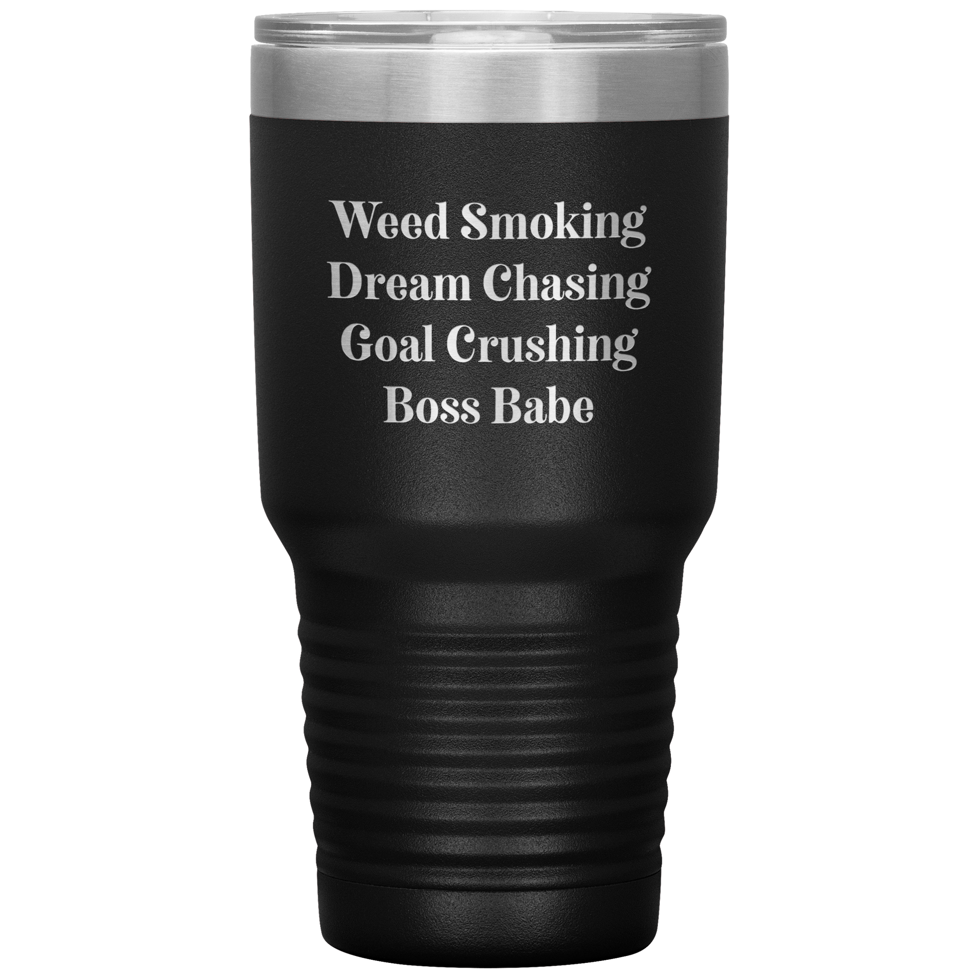 Stoner Girl Mug: Weed Smoking, Dream Chasing, Goal Crushing, Boss Babe Travel Mug - Gracious Concepts