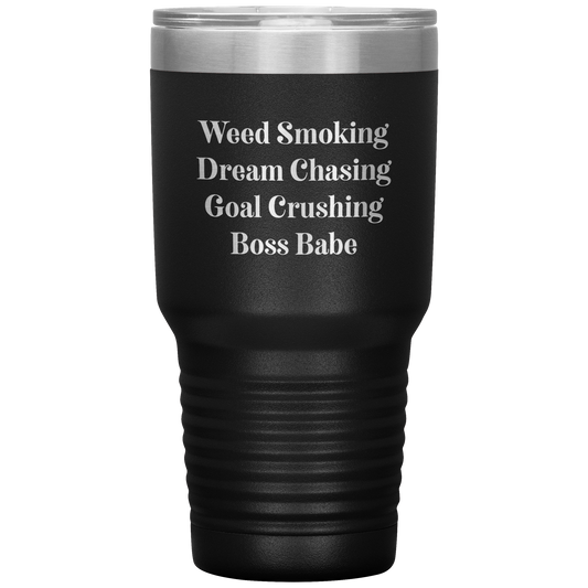 Stoner Girl Mug: Weed Smoking, Dream Chasing, Goal Crushing, Boss Babe Travel Mug - Gracious Concepts