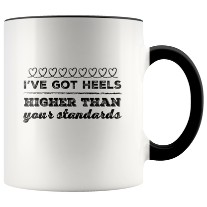 Heels Higher Than Your Standards Mug - Gracious Concepts