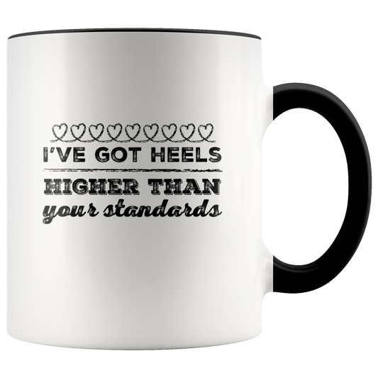 Heels Higher Than Your Standards Mug - Gracious Concepts