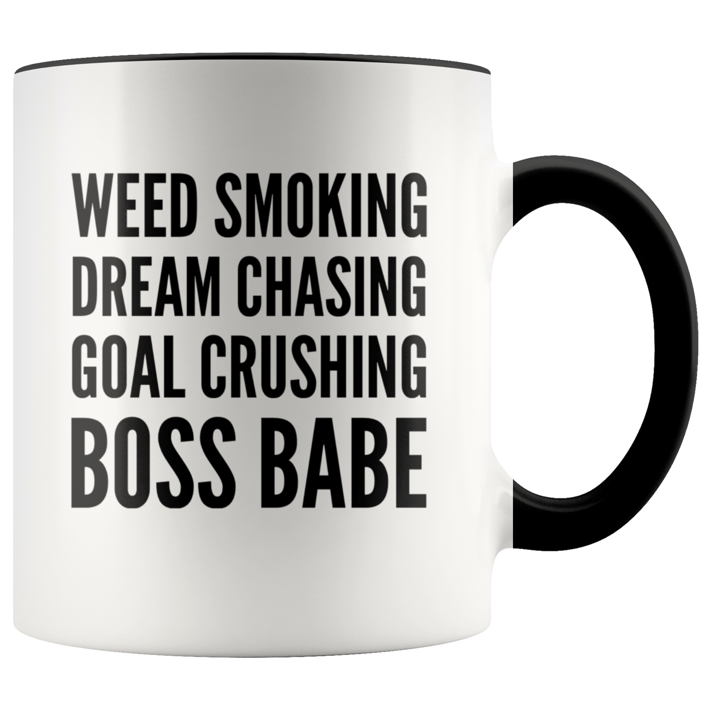 Stoner Girl Mug: Weed Smoking, Dream Chasing, Goal Crushing, Boss Babe Coffee Mug - Gracious Concepts