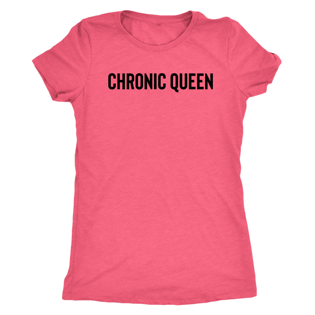 Stoner Girl Apparel Chronic Queen Women's T-shirt - Gracious Concepts
