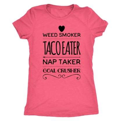 Weed Smoker, Taco Eater, Goal Crusher T-shirt - Gracious Concepts
