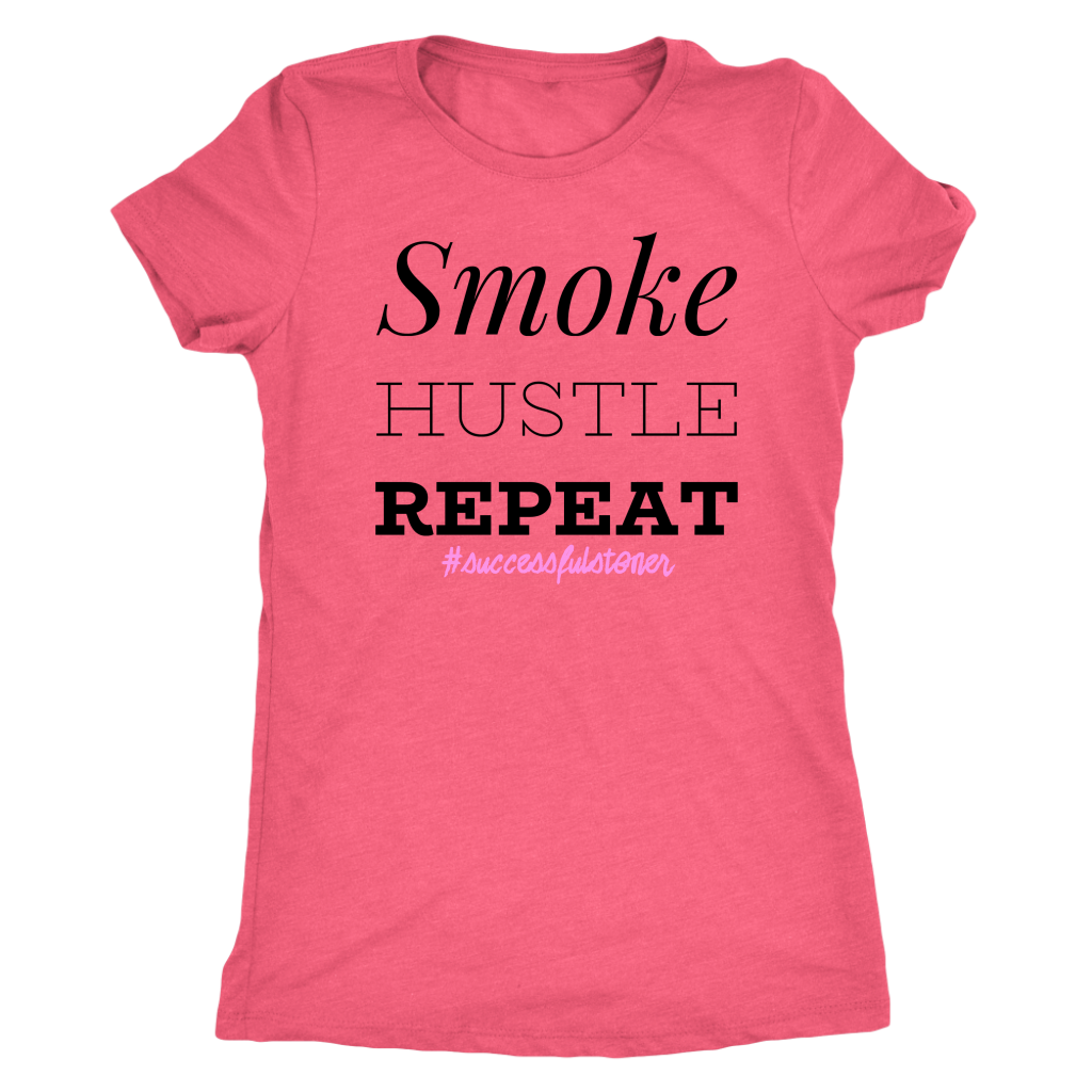 Successful Stoner: Smoke Hustle Repeat Racerback or T-shirt - Gracious Concepts