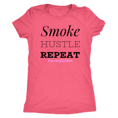 Successful Stoner: Smoke Hustle Repeat Racerback or T-shirt - Gracious Concepts