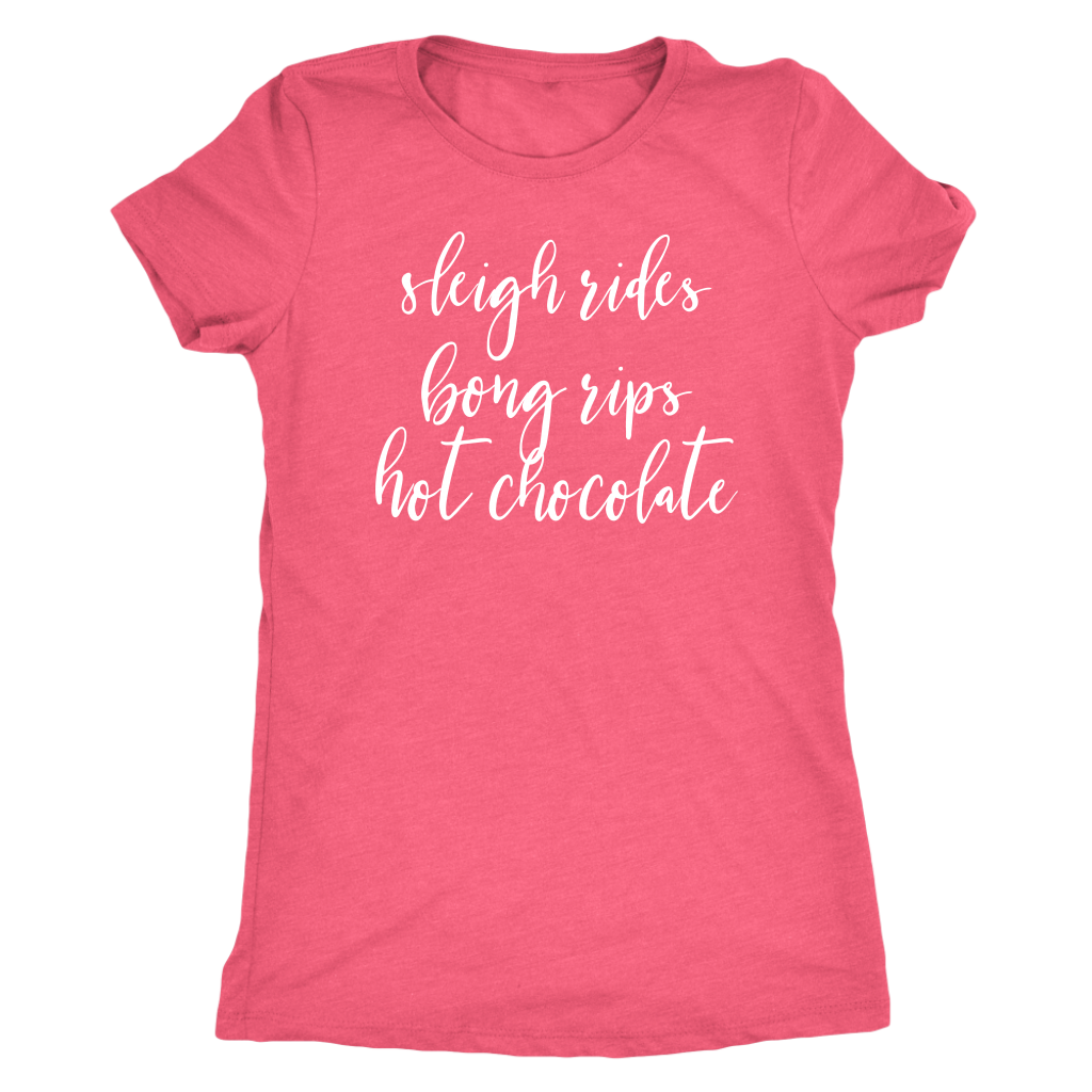 Stoner Girl Winter T-Shirt: Sleigh Rides, Bong Rips, Hot Chocolate - Gracious Concepts