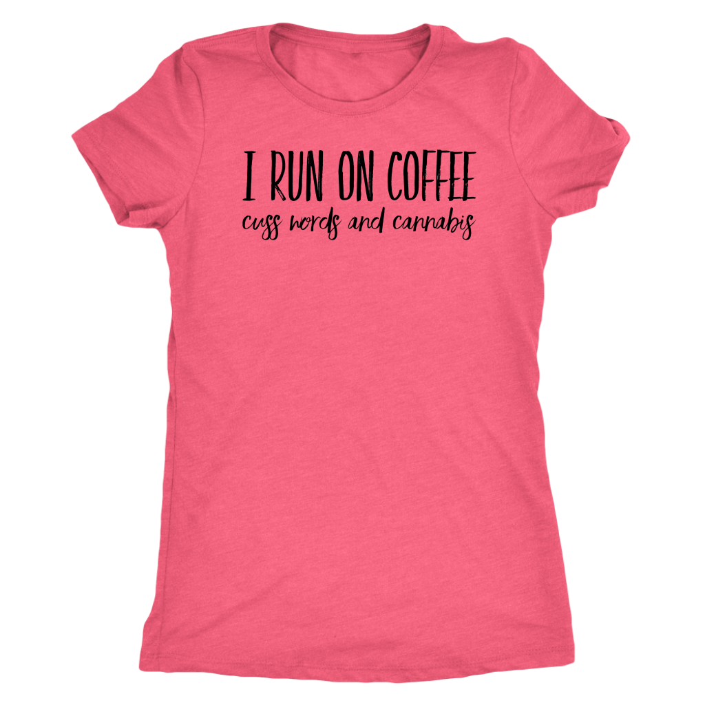 I Run on Coffee, Cannabis and Cuss Words - Gracious Concepts