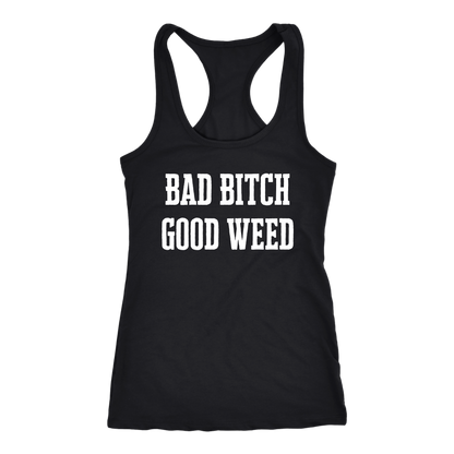 Sassy Stoner Girl Bad Bitch Good Weed Racerback Tank - Gracious Concepts