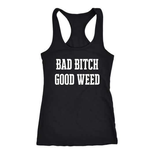 Sassy Stoner Girl Bad Bitch Good Weed Racerback Tank - Gracious Concepts