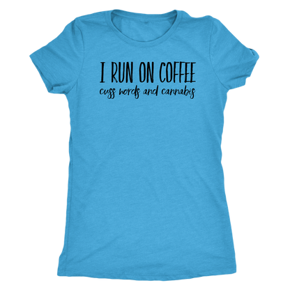 I Run on Coffee, Cannabis and Cuss Words - Gracious Concepts