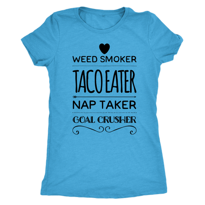 Weed Smoker, Taco Eater, Goal Crusher T-shirt - Gracious Concepts