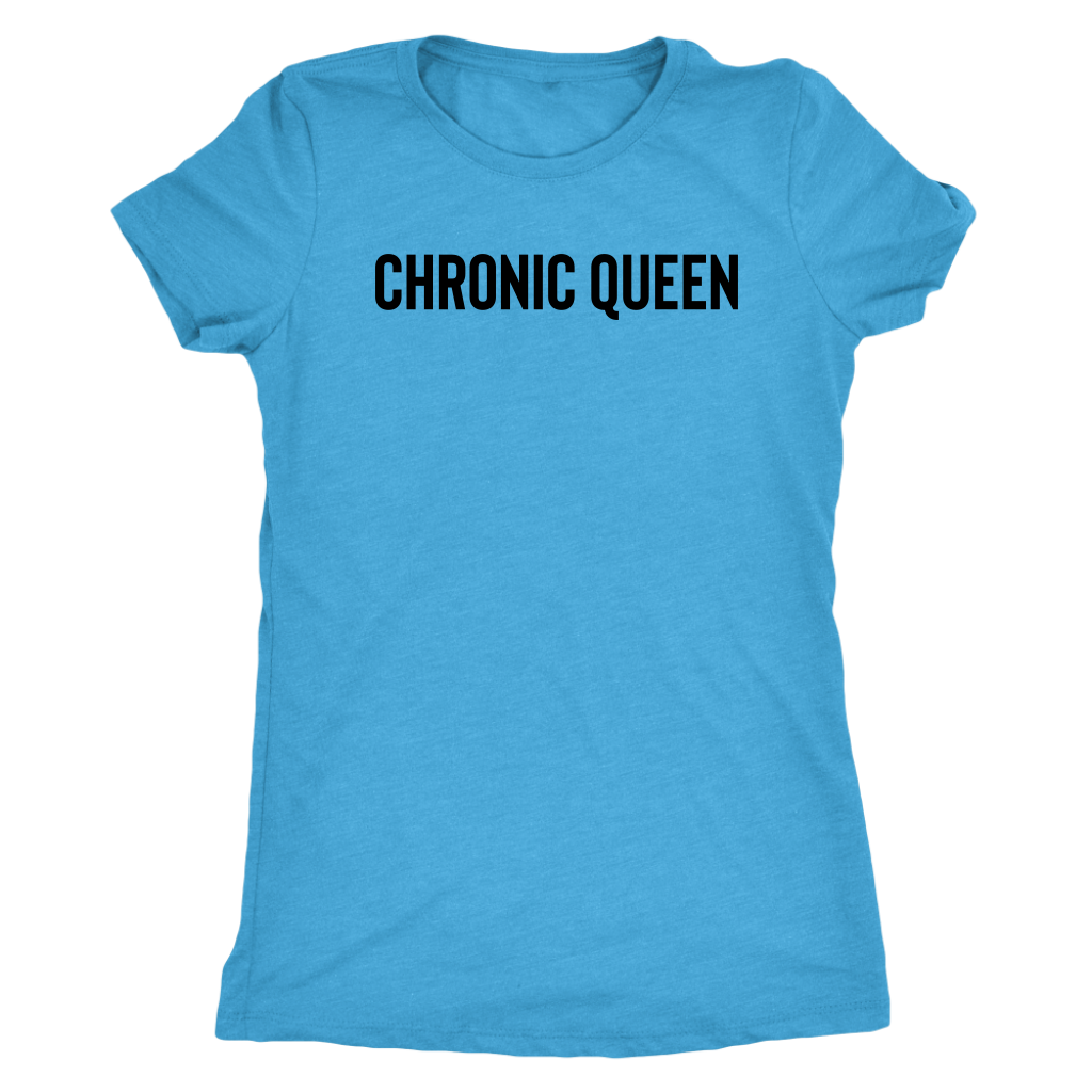 Stoner Girl Apparel Chronic Queen Women's T-shirt - Gracious Concepts
