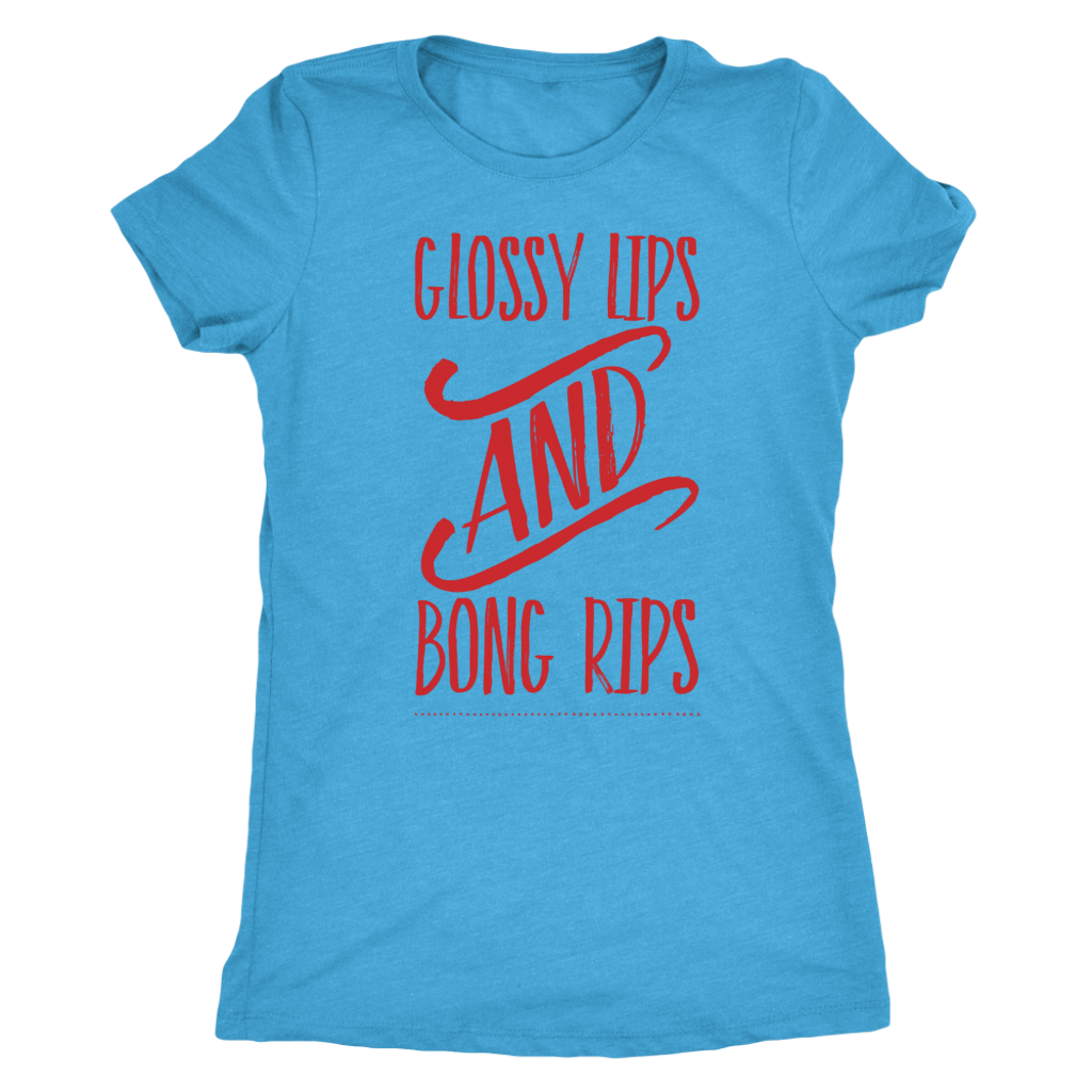 Stoner Girl T-shirt: Glossy Lips & Bong Rips, Stoner Girl Apparel - Gracious Concepts