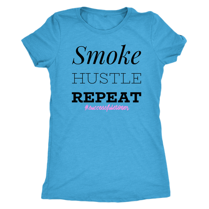 Successful Stoner: Smoke Hustle Repeat Racerback or T-shirt - Gracious Concepts