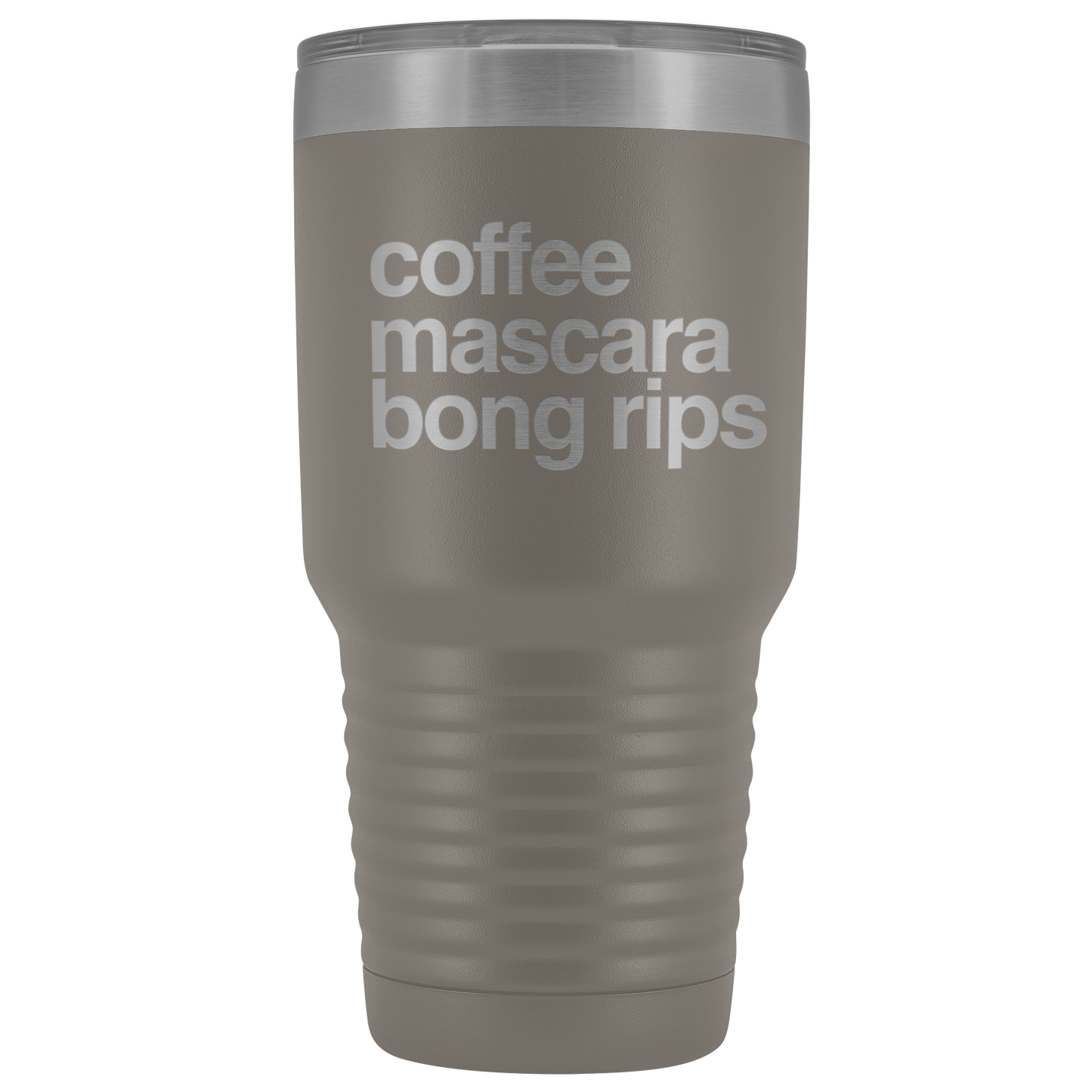 Stoner Girl Gifts: Coffee, Mascara, Bong Rips 30 oz Tumbler - Gracious Concepts