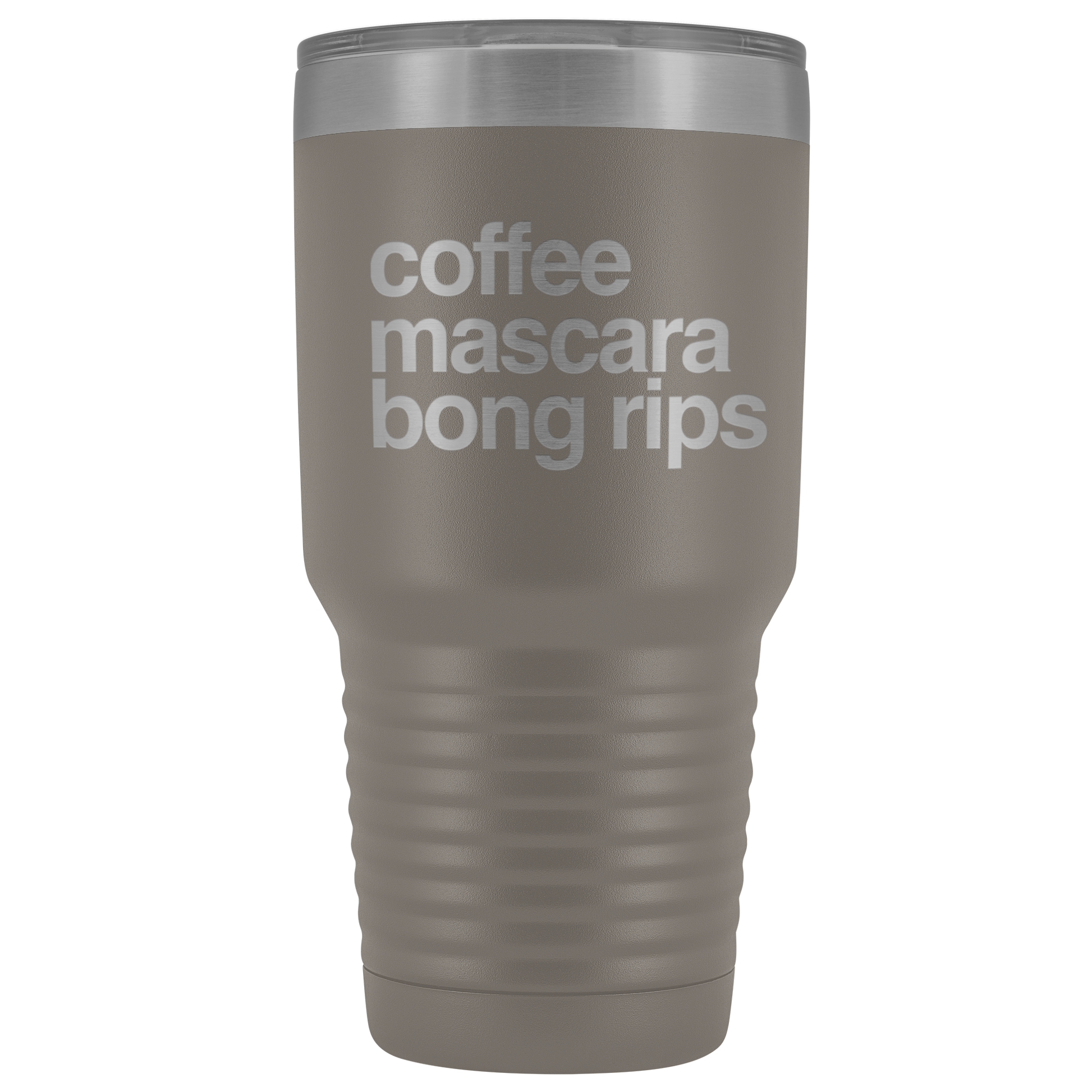 Stoner Girl Gifts: Coffee, Mascara, Bong Rips 30 oz Tumbler - Gracious Concepts