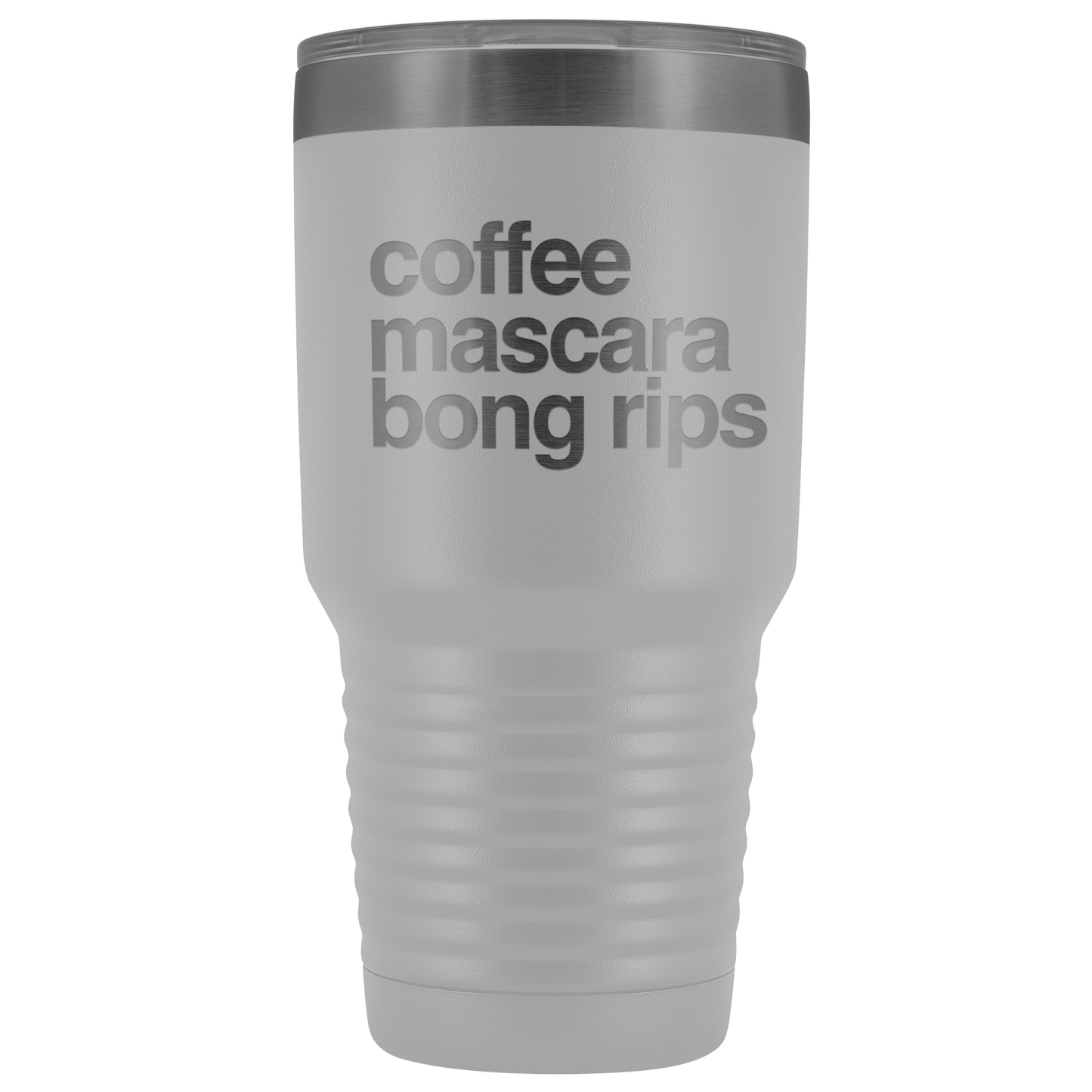 Stoner Girl Gifts: Coffee, Mascara, Bong Rips 30 oz Tumbler - Gracious Concepts