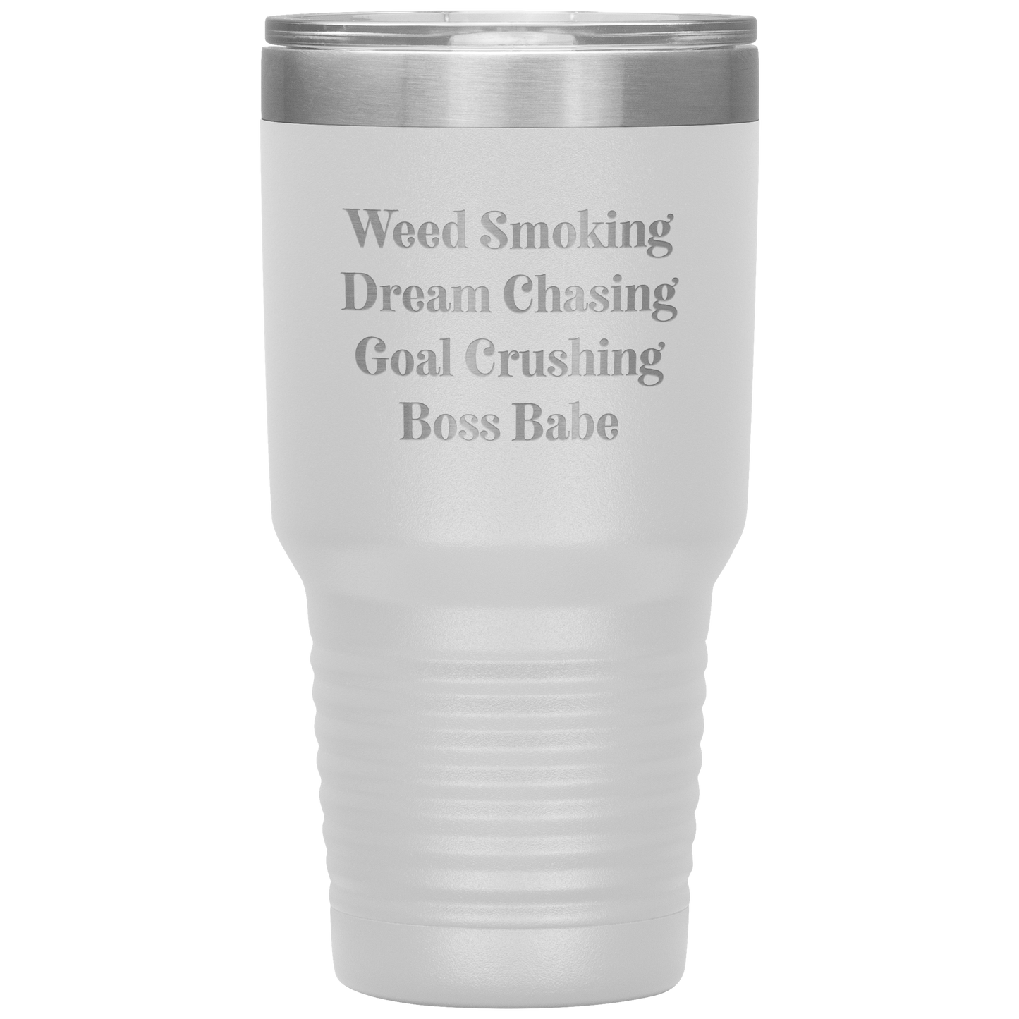 Stoner Girl Mug: Weed Smoking, Dream Chasing, Goal Crushing, Boss Babe Travel Mug - Gracious Concepts