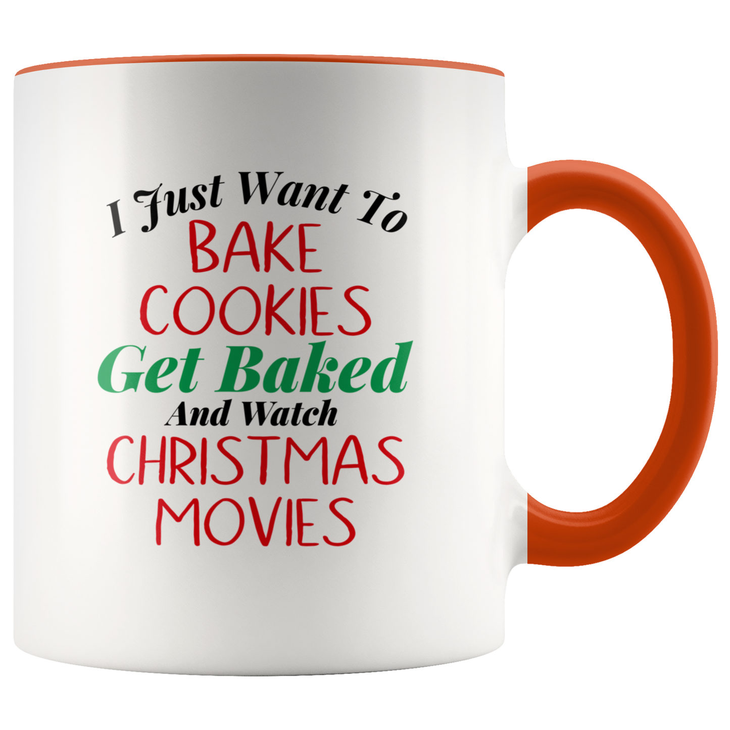 Stoner Gifts: Merry Kushmas I Just Want to Bake Cookies, Get Baked & Watch Christmas Movies Stoner Mug - Gracious Concepts