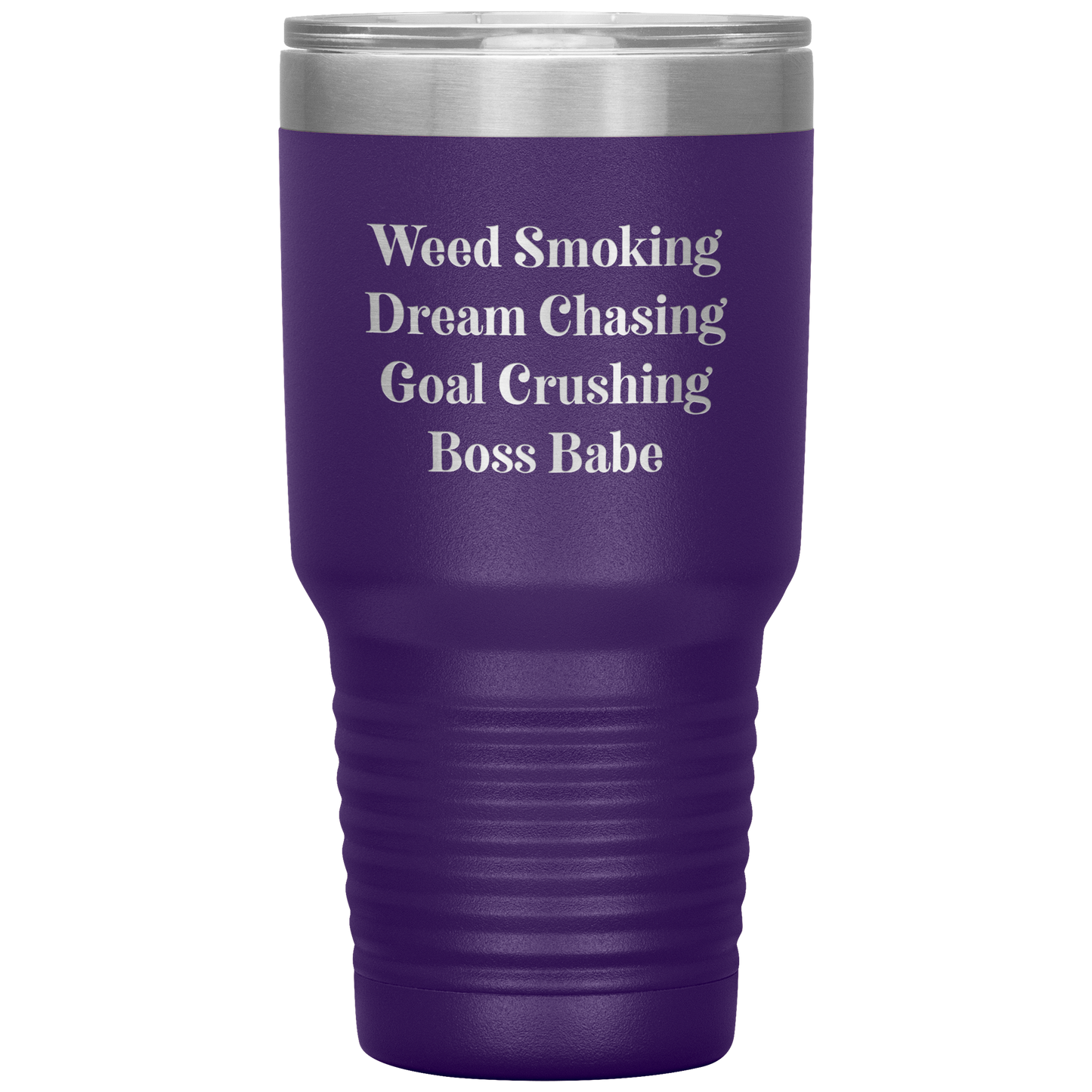Stoner Girl Mug: Weed Smoking, Dream Chasing, Goal Crushing, Boss Babe Travel Mug - Gracious Concepts