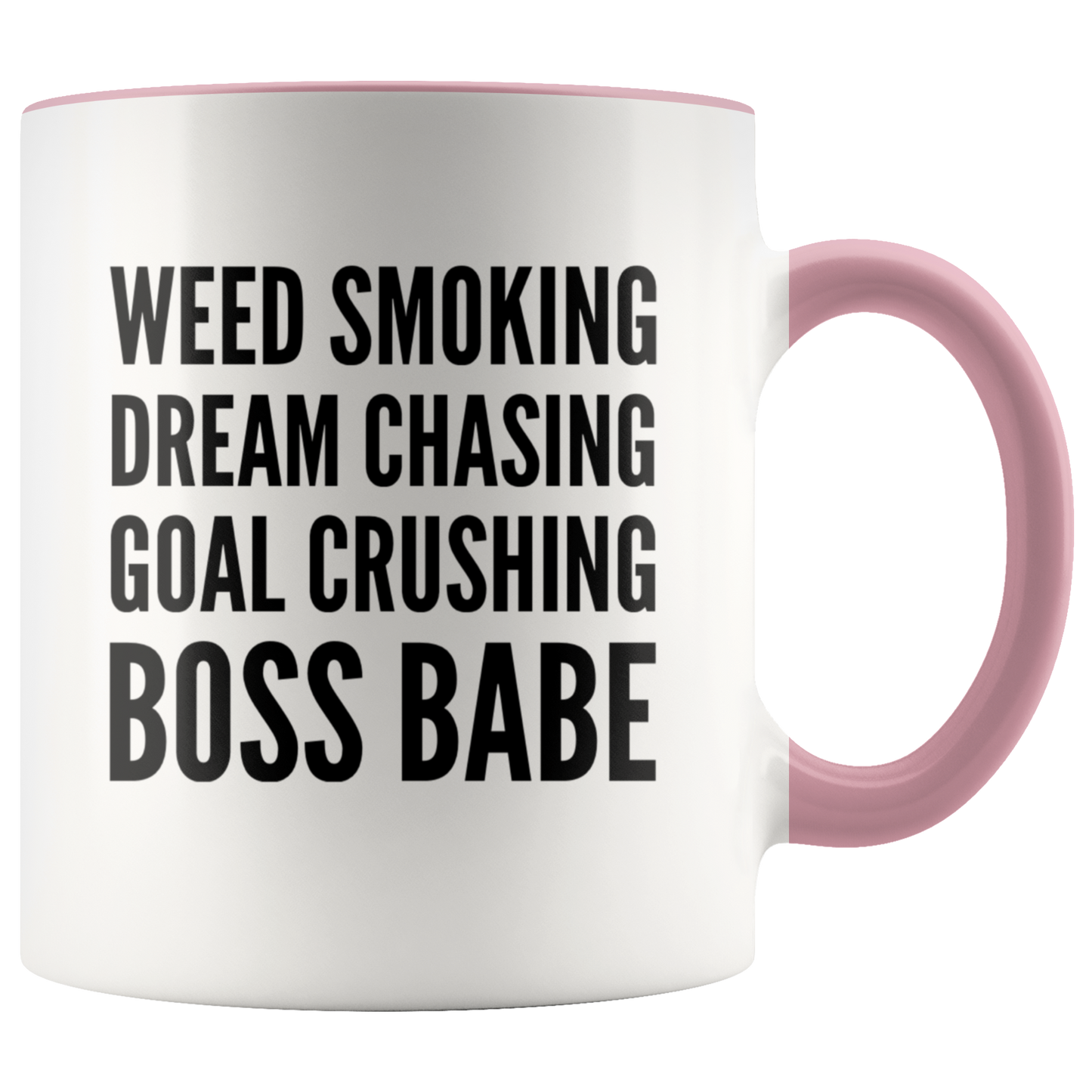 Stoner Girl Mug: Weed Smoking, Dream Chasing, Goal Crushing, Boss Babe Coffee Mug - Gracious Concepts