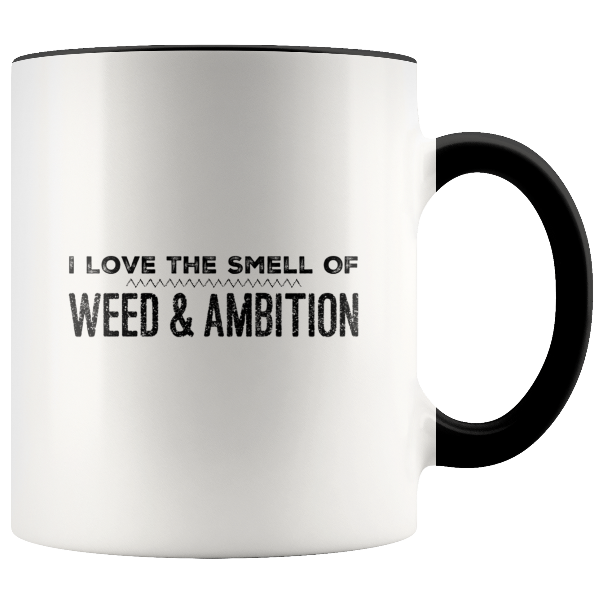 I Love The Smell of Weed & Ambition - Gracious Concepts