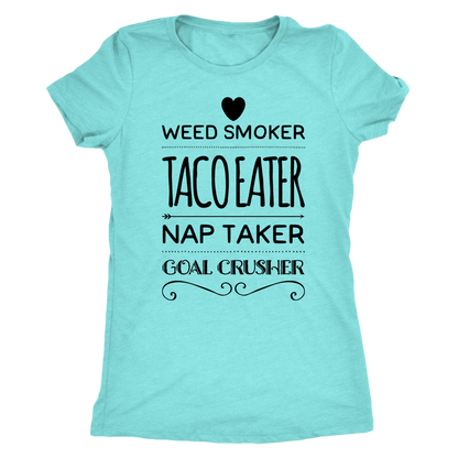 Weed Smoker, Taco Eater, Goal Crusher T-shirt - Gracious Concepts
