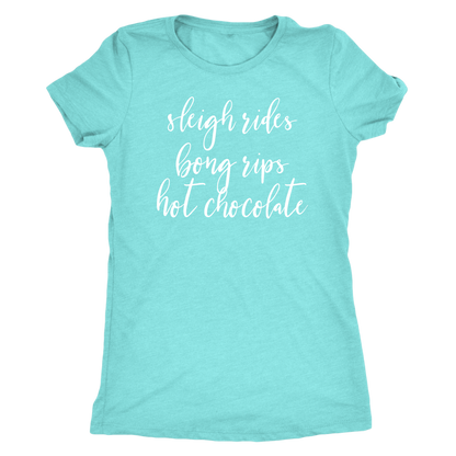 Stoner Girl Winter T-Shirt: Sleigh Rides, Bong Rips, Hot Chocolate - Gracious Concepts