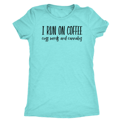 I Run on Coffee, Cannabis and Cuss Words - Gracious Concepts