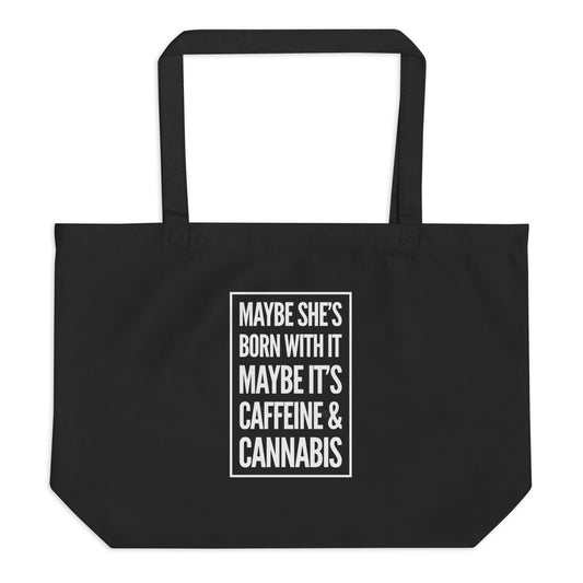 Maybe She's Born With It Large organic tote bag
