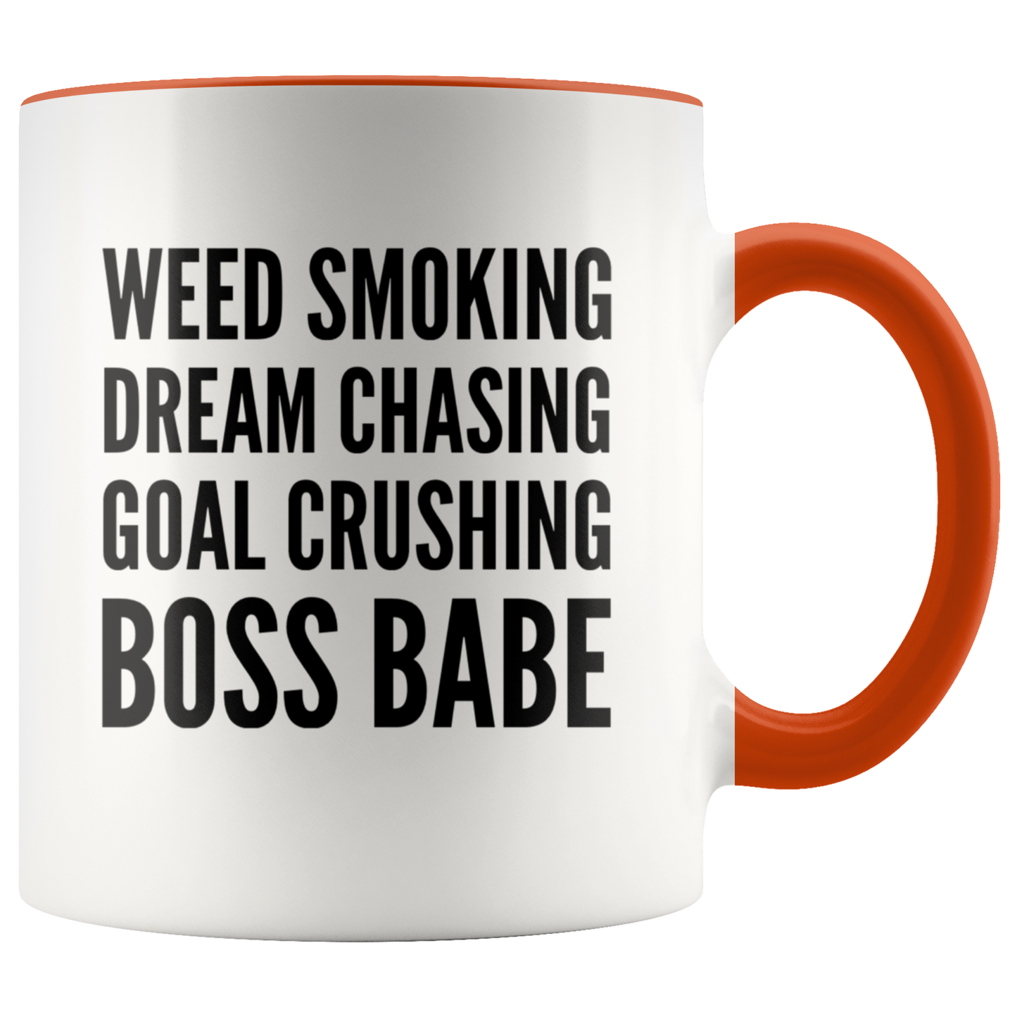 Stoner Girl Mug: Weed Smoking, Dream Chasing, Goal Crushing, Boss Babe Coffee Mug - Gracious Concepts