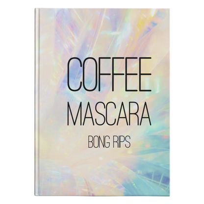 Stoner Girl Gifts: Coffee, Mascara, Bong Rios Hardcover Journal, Fun & Sassy Journal - Gracious Concepts