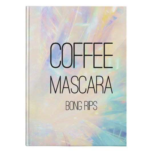 Stoner Girl Gifts: Coffee, Mascara, Bong Rios Hardcover Journal, Fun & Sassy Journal - Gracious Concepts