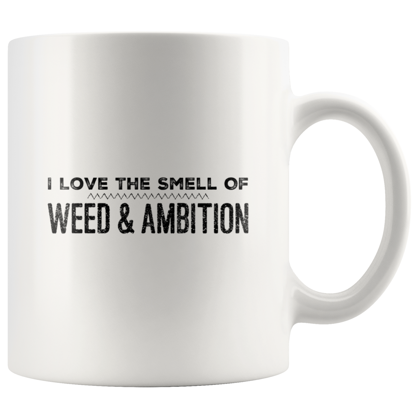 I Love The Smell of Weed & Ambition - Gracious Concepts