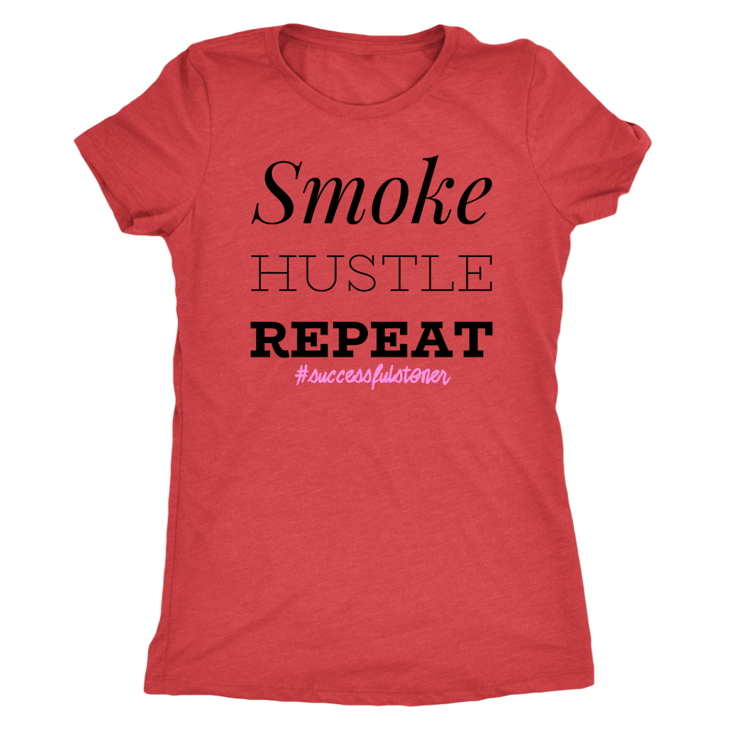 Successful Stoner: Smoke Hustle Repeat Racerback or T-shirt - Gracious Concepts