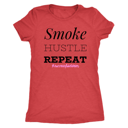 Successful Stoner: Smoke Hustle Repeat Racerback or T-shirt - Gracious Concepts