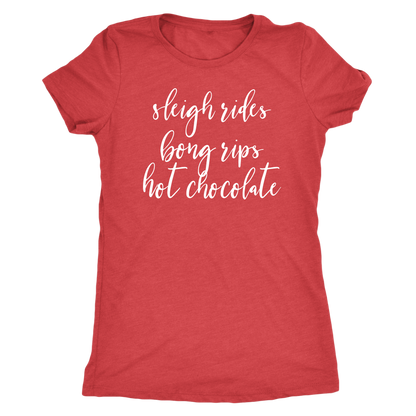 Stoner Girl Winter T-Shirt: Sleigh Rides, Bong Rips, Hot Chocolate - Gracious Concepts
