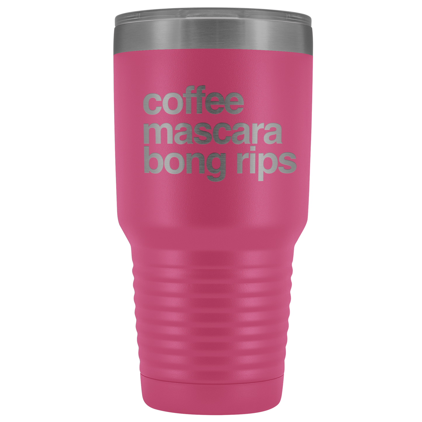 Stoner Girl Gifts: Coffee, Mascara, Bong Rips 30 oz Tumbler - Gracious Concepts