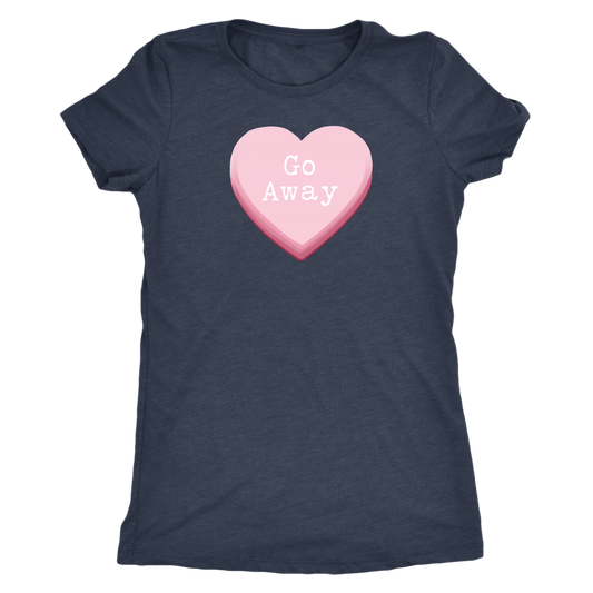 Go Away Valentine's Candy Heart Women's T-shirt - Gracious Concepts