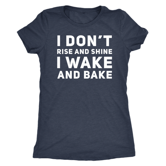 Stoner Girl T-shirt: I Don't Rise & Shine. I Wake & Bake, Stoner Apparel - Gracious Concepts