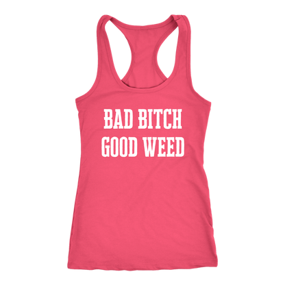 Sassy Stoner Girl Bad Bitch Good Weed Racerback Tank - Gracious Concepts